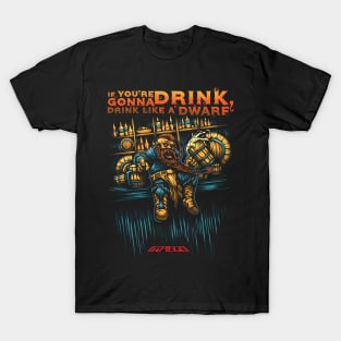 Drink Like a Dwarf T-Shirt